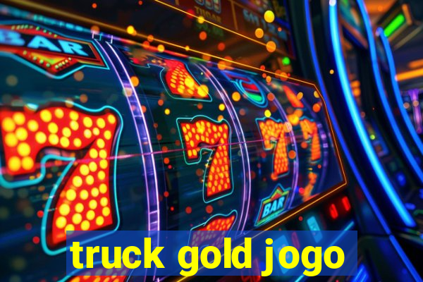 truck gold jogo